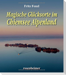 Magische Glücksorte im Chiemsee Alpenland