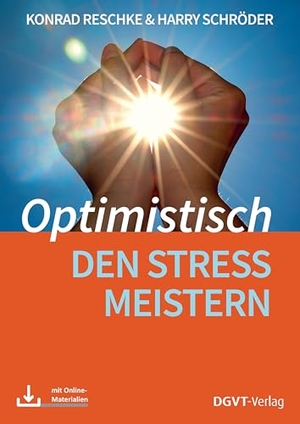Reschke, Konrad / Harry Schröder. Optimistisch den Stress meistern - Ein Programm für Gesundheitsförderung, Therapie und Rehabilitation. dgvt-Verlag, 2025.