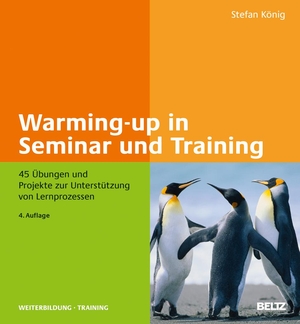 König, Stefan. Warming-up in Seminar und Training - 45 Übungen und Projekte zur Unterstützung von Lernprozessen. Julius Beltz GmbH, 2014.