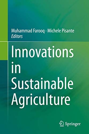 Pisante, Michele / Muhammad Farooq (Hrsg.). Innovations in Sustainable Agriculture. Springer International Publishing, 2019.