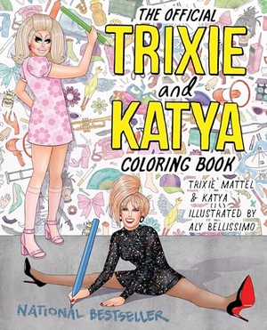 Mattel, Trixie / Katya. The Official Trixie and Katya Coloring Book. Penguin Publishing Group, 2023.