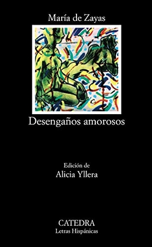Zayas y Sotomayor, María de. Desengaños amorosos. Ediciones Cátedra, 2021.