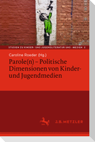 Parole(n) - Politische Dimensionen von Kinder- und Jugendmedien