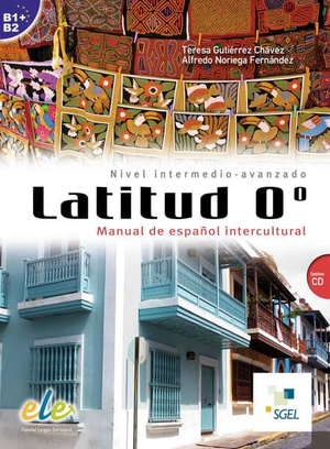 Gutiérrez Chávez, Teresa / Alfredo Noriega Fernández. Latitud 0º. Buch mit Audio-CD - Manual de español intercultural / Buch mit Audio-CD. Hueber Verlag GmbH, 2014.