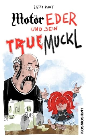 Tauber, Christopher. MOTÖR Eder und sein TRUEmuckl. Zwerchfell, 2019.