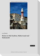 Reisen in Süd-Arabien, Mahra-Land und Hadramuth