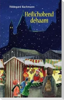 Heilichobend dehaam