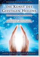Die Kunst des Geistigen Heilens