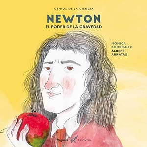 Rodríguez, Mónica. Newton - El Poder de la Gravedad. Vegueta Ediciones, 2021.