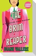 The Brim Reaper (Large Print Edition)