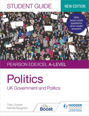 Cooper, Toby / Neil Mcnaughton. Pearson Edexcel A-level Politics Student Guide 1 - UK Government and Politics (new edition). Wayland, 2022.
