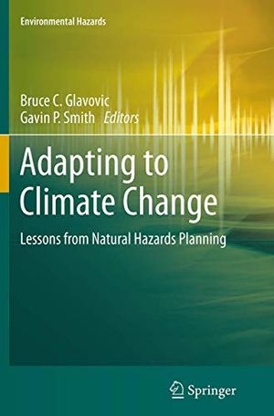 Smith, Gavin P. / Bruce C. Glavovic (Hrsg.). Adapting to Climate Change - Lessons from Natural Hazards Planning. Springer Netherlands, 2016.