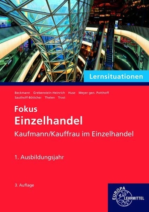 Huse, Karin / Thelen, Sabrina et al. Lernsituationen Fokus Einzelhandel, 1. Ausbildungsjahr. Europa Lehrmittel Verlag, 2026.