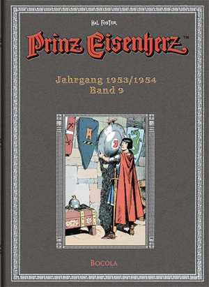 Foster, Harold R.. Prinz Eisenherz. Hal Foster Gesamtausgabe - Band 9 - Originalgetreue, farbige Reproduktion der amerikanischen Sonntagsseiten. Bocola Verlag GmbH, 2009.
