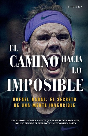 Liderx. El camino hacia lo imposible - Rafael Nadal y el secreto de una mente invencible. Independently published, 2026.