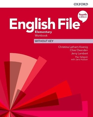 Latham-Koenig, Christina / Oxenden, Clive et al. English File: Elementary. Workbook without Key. Oxford University ELT, 2018.
