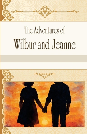 Hendrichovsky, W. S.. The Adventures of Wilbur and Jeanne. Empire Publishing, 2025.