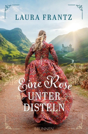 Frantz, Laura. Eine Rose unter Disteln - Historischer Liebesroman mit Outlander-Feeling: authentisches Setting in Schottland -Atmosphäre & christlicher Glaube - 18. Jahrhundert zur Zeit des Jakobitenaufstands. Brunnen-Verlag GmbH, 2026.