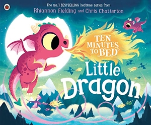 Fielding, Rhiannon. Ten Minutes to Bed: Little Dragon. Penguin Books Ltd (UK), 2021.