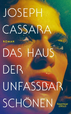 Joseph Cassara / Stephan Kleiner. Das Haus der unfassbar Schönen - Roman. Kiepenheuer & Witsch, 2019.