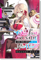 Our Last Crusade or the Rise of a New World: Secret File, Vol. 1 (Light Novel)