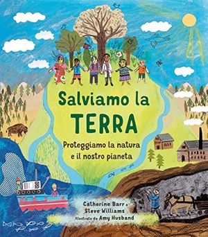 Barr, Catherine / Steve Williams. Salviamo la Terra. Proteggiamo la natura e il nostro pianeta. IdeeAli, 2023.