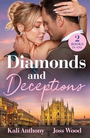 Wood, Joss / Kali Anthony. Diamonds And Deceptions - Vows to the Boss / Fast-Track Dating Deception. HarperCollins Publishers, 2026.