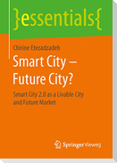 Smart City ¿ Future City?