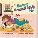 Mommy Breastfeeds Me