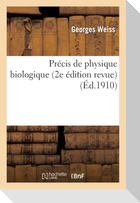 Précis de physique biologique (2e édition revue)