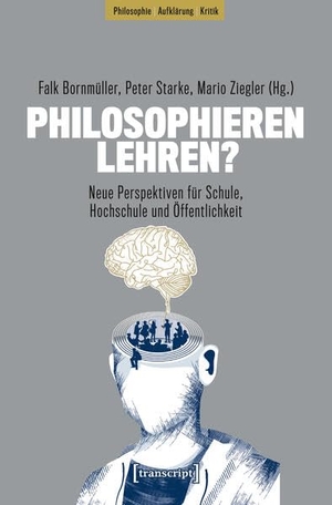 Bornmüller, Falk / Peter Starke et al (Hrsg.). Philosophieren lehren? - Neue Perspektiven für Schule, Hochschule und Öffentlichkeit. Transcript Verlag, 2026.
