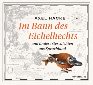 Hacke, Axel. Im Bann des Eichelhechts (2 mp3 CDs). Kunstmann Antje GmbH, 2021.