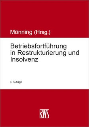 Mönning, Rolf-Dieter (Hrsg.). Betriebsfortführung in Restrukturierung und Insolvenz. RWS Verlag, 2023.