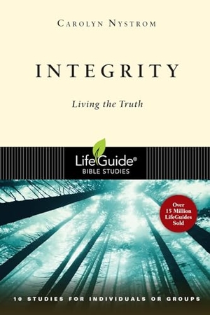 Nystrom, Carolyn. Integrity - Living the Truth. InterVarsity Press, 2000.