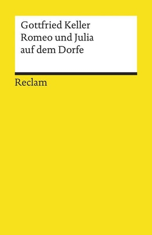 Keller, Gottfried. Romeo und Julia auf dem Dorfe - Novelle. Textausgabe mit Anmerkungen/Worterklärungen. Reclam Philipp Jun., 1998.