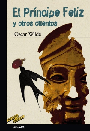 Wilde, Oscar / Ana Alonso. El príncipe feliz y otros cuentos. Anaya Educación, 2007.