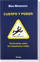 Cuerpo y poder : variaciones sobre las imposturas reales
