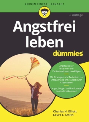Elliott, Charles H. / Laura L. Smith. Angstfrei leben für Dummies. Wiley-VCH GmbH, 2022.