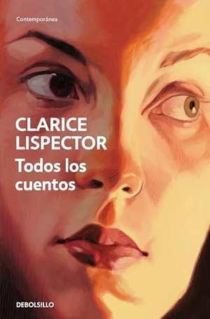 Lispector, Clarice. Todos Los Cuentos / Complete Stories. Prh Grupo Editorial, 2026.