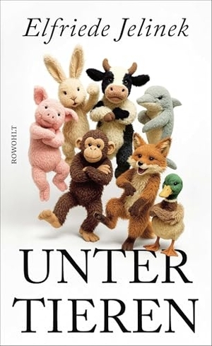 Jelinek, Elfriede. Unter Tieren. Rowohlt Verlag GmbH, 2026.