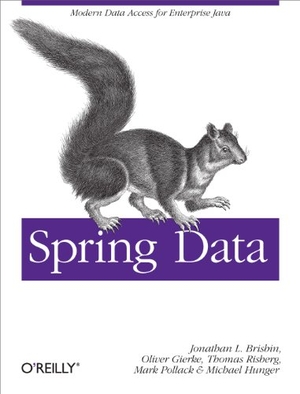 Pollack, Mark / Gierke, Oliver et al. Spring Data - Modern Data Access for Enterprise Java. O'Reilly Media, 2012.