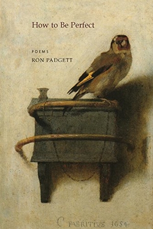 Padgett, Ron. How to Be Perfect. Coffee House Press, 2007.