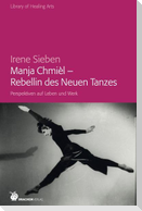 Manja Chmièl - Rebellin des Neuen Tanzes