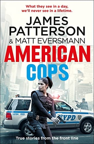 Patterson, James. American Cops - True stories from the front line. Cornerstone, 2023.