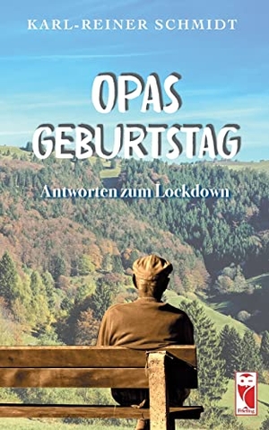 Schmidt, Karl-Reiner. Opas Geburtstag - Antworten zum Lockdown. Frieling-Verlag Berlin, 2021.