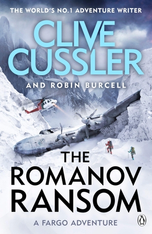 Cussler, Clive / Robin Burcell. The Romanov Ransom - Fargo Adventures #9. Penguin Books Ltd, 2018.