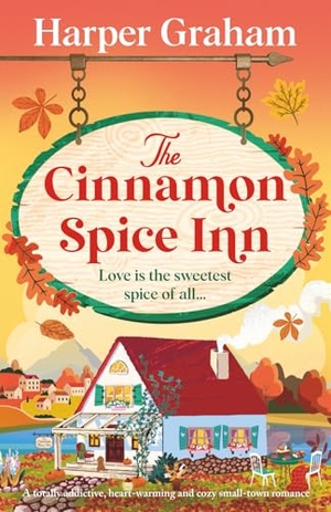 Graham, Harper. The Cinnamon Spice Inn - A totally addictive, heart-warming and cozy small-town romance. Bookouture, 2025.
