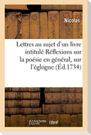 Lettres Au Sujet d'Un Livre Intitulé Réflexions Sur La Poésie En Général, Sur l'Églogue