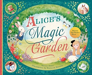 Herz, Henry. Alice's Magic Garden - Before the Rabbit Hole . . .. Familius, 2018.