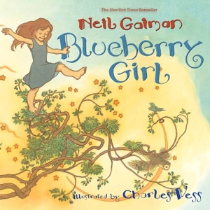 Gaiman, Neil. Blueberry Girl. Harper Collins Publ. USA, 2011.